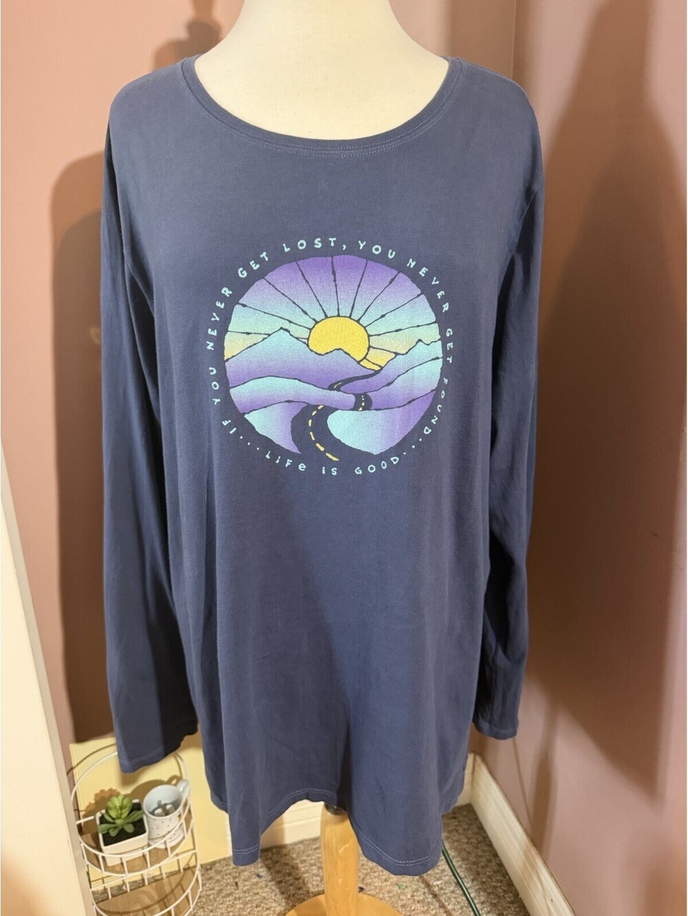 Life is Good Long Sleeve Crusher Tee If You Never Get Lost Womens XXL